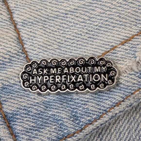 Jewelry - (5/$20) My Hyperfixation Enamel Pin
